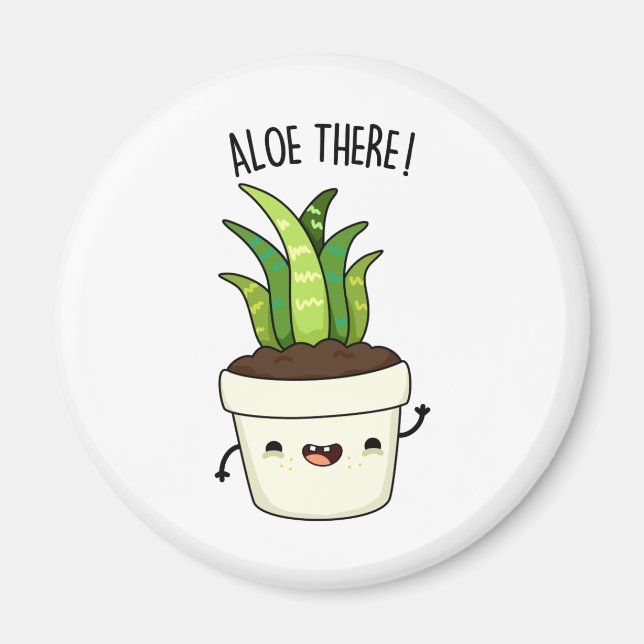 Aimant Aloe There Funny Aloe Vera Pun (Devant)
