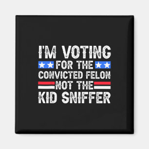 Aimant Am Voting Condamné Felon Trump 2024 Pas Kid Sniff