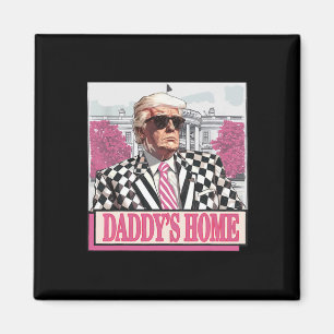 Aimant America Back Daddy's Home Funny Pink Donald Trump