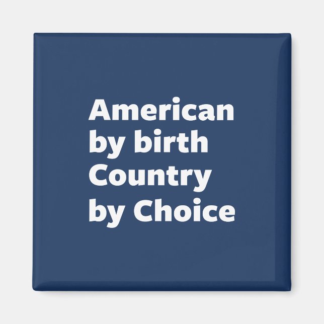 Aimant Américain par naissance, pays par choix (Devant)