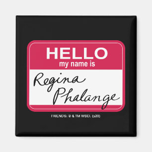 Aimant AMIS™   Bonjour Mon nom est Regina Phalange
