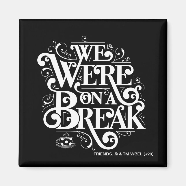 Aimant AMIS™ | Nous étions en pause (Devant)