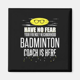 Aimant Amusant Entraîneur Badminton - N'Ai Pas Peur!