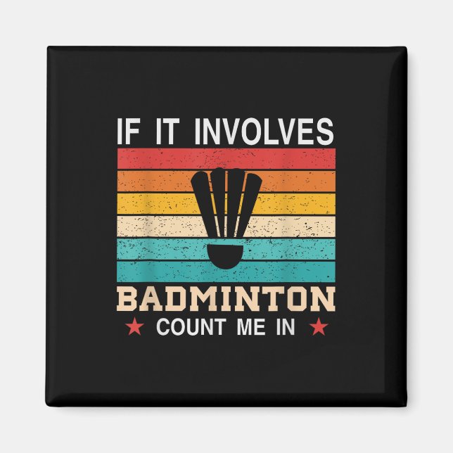 Aimant Amusant S'Il Implique Badminton Compter Moi Dans,  (Devant)