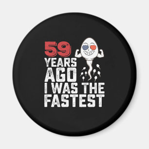 Aimant Anniversaire Il Y A 59 Ans J'Étais Le Plus Rapide