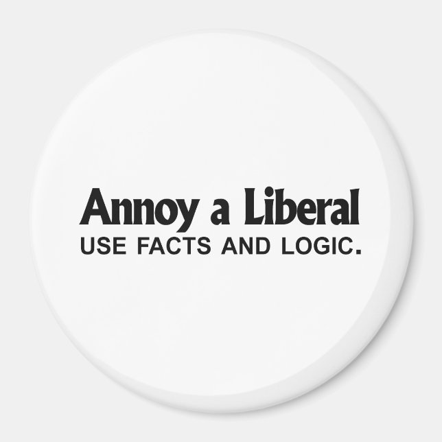 Aimant Annoy a Liberal - Utilisez les faits et la logique (Devant)