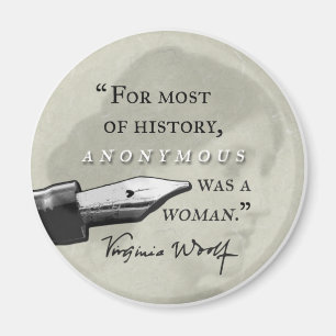 Aimant Anonymous Was a Woman ~ Virginia Woolf citation ci