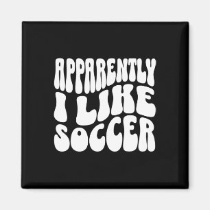 Aimant Apparemment j'aime le football Drôle de journée de