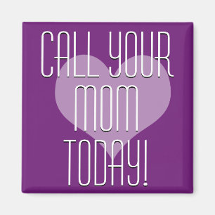 Aimant Appelez votre maman aujourd'hui !