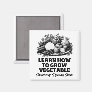 Aimant Apprenez À Cultiver Des Légumes Au Lieu De Choisir