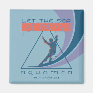 Aimant Aquaman   Laissez La Mer Vous Libérer