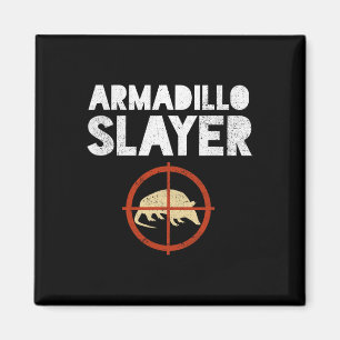 Aimant Armadillo Slayer Armadillo Hunter Cadeau