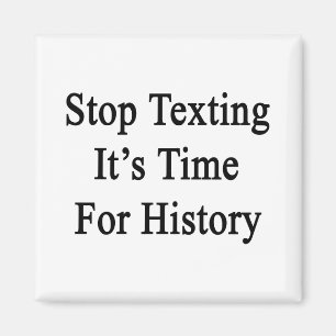 Aimant Arrêter de texter Il est temps pour l'histoire