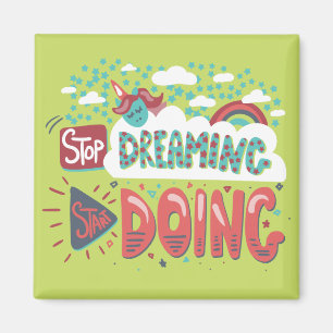 Aimant Arrêtez De Rêver, Commencez À Faire De La Chaux Do