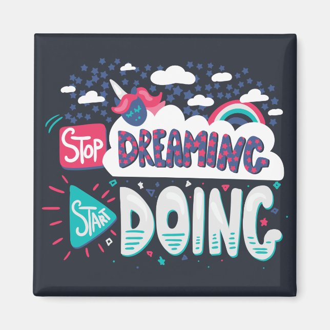 Aimant Arrêtez de rêver, commencez à faire noir ombre (Devant)