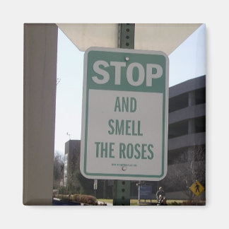 Aimant Arrêtez et sentez les Roses