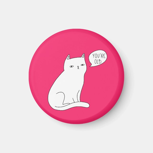 Aimant Art de chat idiot rose "tu es vieux" Anniversaire (Devant)