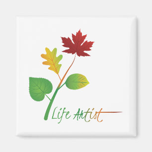 Aimant Art, Make Life Art : Artiste de la vie, avec Feuil