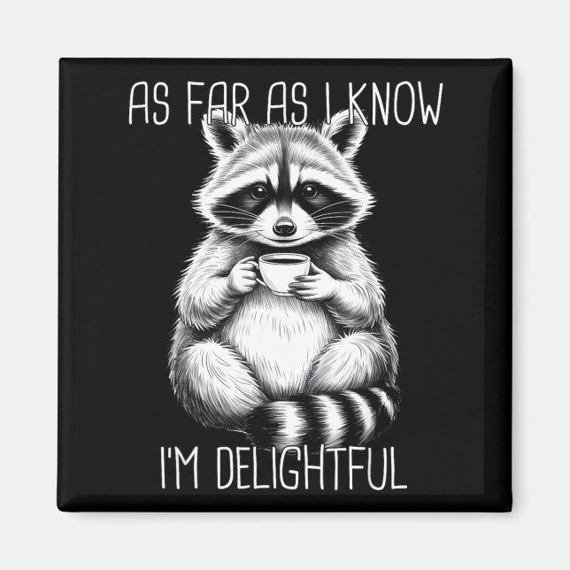 Aimant As Far As I Know I'm Delightful Raccoon  (Devant)