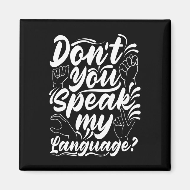 Aimant Asl Alphabet Dont You Speak My American Sing Langu (Devant)