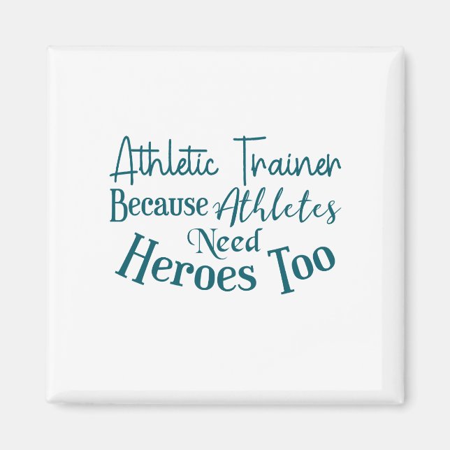 Aimant Athletic Trainer Because Athletes Need Heroes Too (Devant)