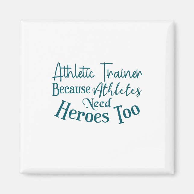 Aimant Athletic Trainer Because Athletes Need Heroes Too (Devant)