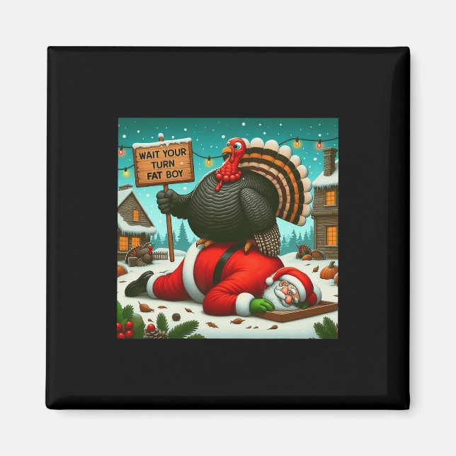 Aimant Attends Ton Tour Gros Garçon Turquie Père Noël Fun (Devant)
