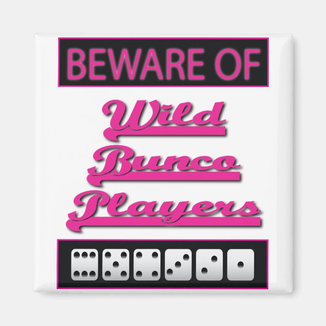 Aimant attention aux joueurs de bunco sauvages (Devant)