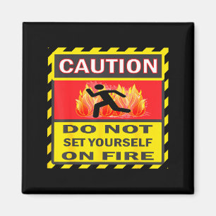Aimant Attention Ne vous mettez pas le feu