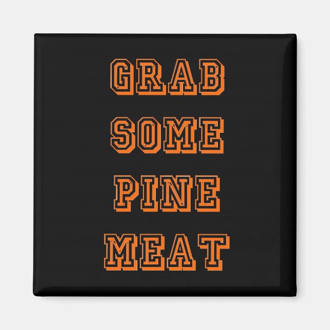 Aimant Attraper de la viande de pin (Devant)