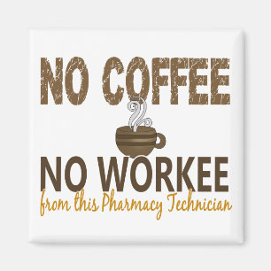 Aimant Aucun café aucun technicien de pharmacie de Worke