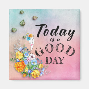 Aimant Aujourd'hui est un bon jour pour un bon jour d'aim
