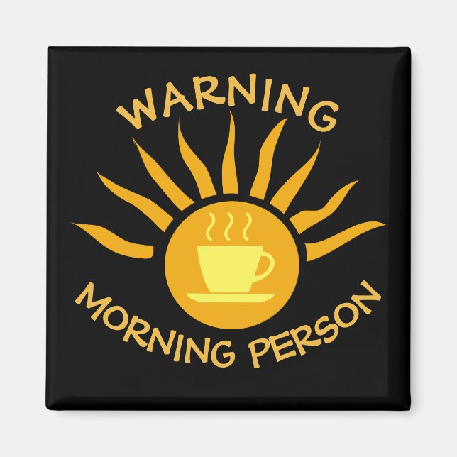 Aimant Avertissement Personne du matin Café Rayons Soleil (Devant)