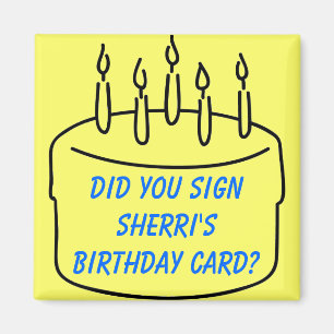 Aimant Avez-vous signé la carte d'anniversaire de Sherri 