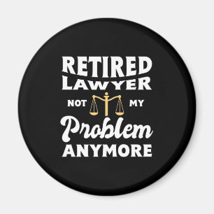 Aimant Avocat à la retraite non mon problème