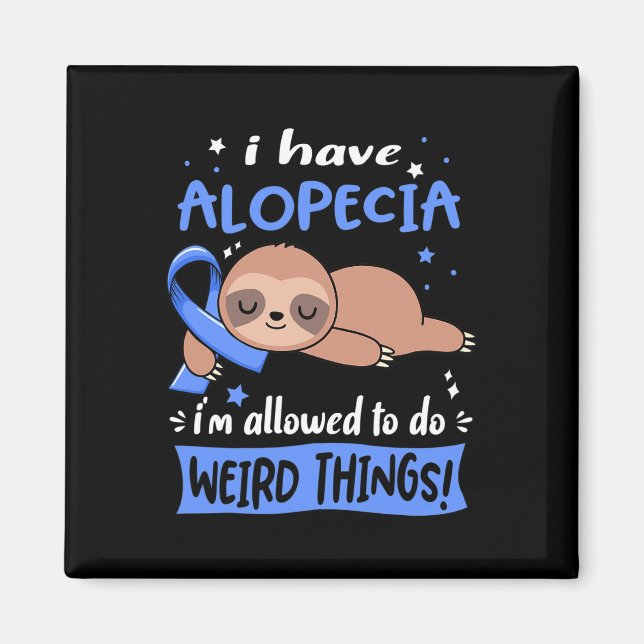 Aimant Avoir Alopecia Je suis autorisé à faire des choses (Devant)
