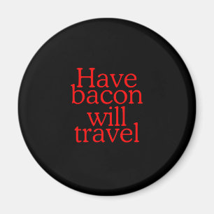 Aimant Avoir Bacon va voyager Typographie