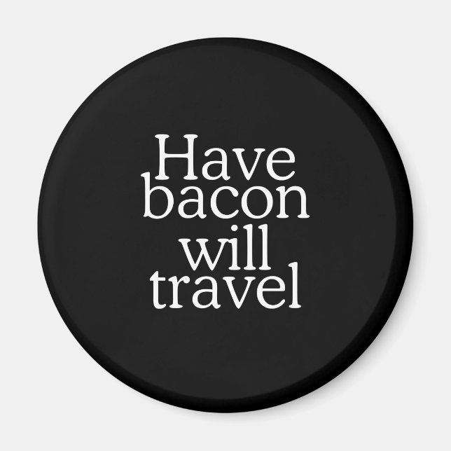 Aimant Avoir Bacon va voyager Typographie (Devant)