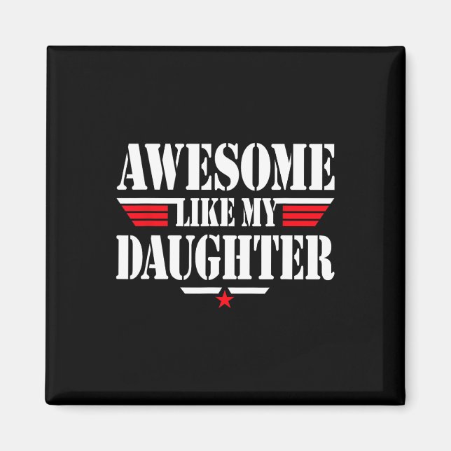 Aimant Awesome Comme Ma Fille Drôle Hommes Fête des pères (Devant)