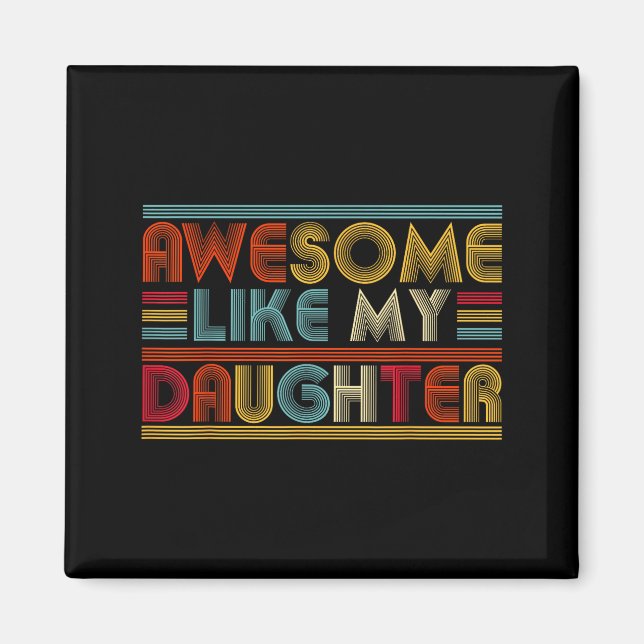 Aimant Awesome Like My Daughter For Dad Men Funny Fathers (Devant)