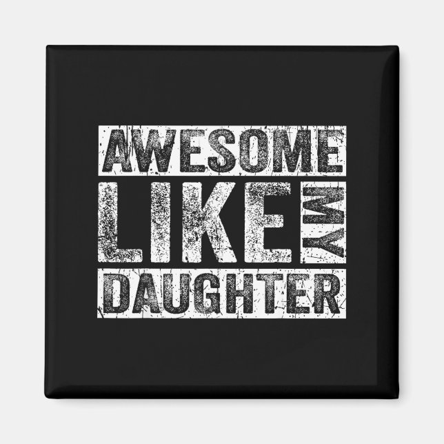 Aimant Awesome Like My Daughter For Dad Men Funny Fathers (Devant)
