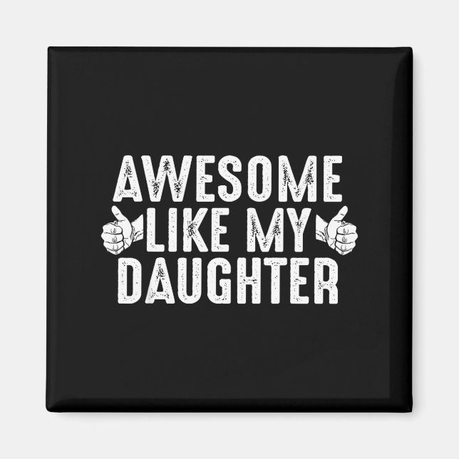 Aimant Awesome Like My Daughter For Dad Men Funny Fathers (Devant)