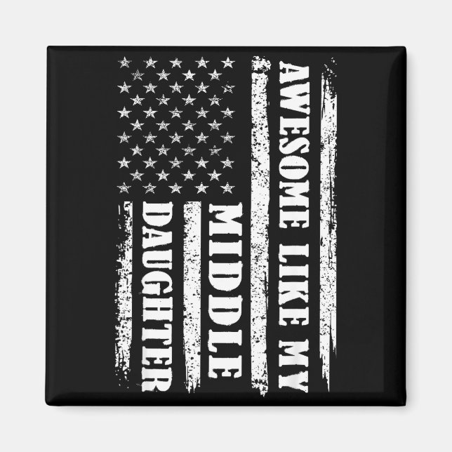 Aimant Awesome Like My Middle Daughter Men Funny For Dad  (Devant)
