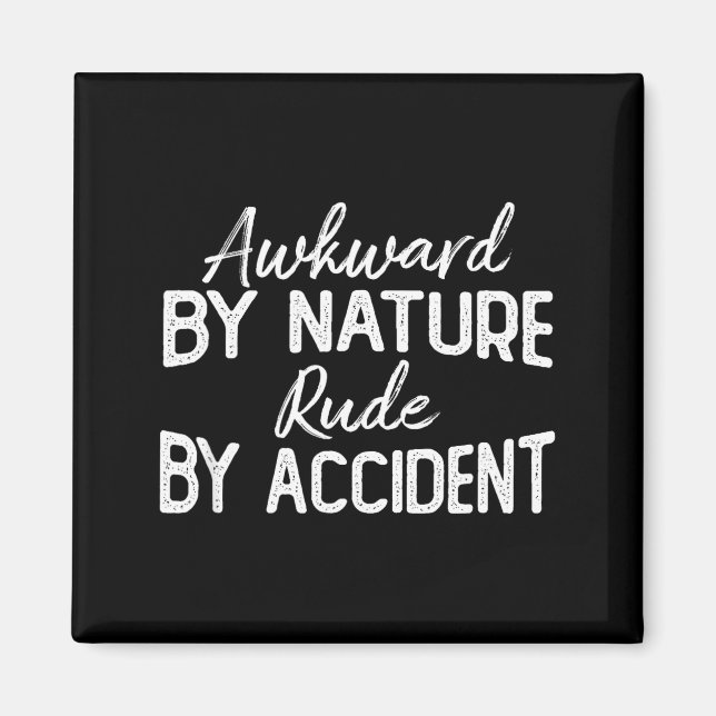 Aimant Awkward By Nature Rude By Accident Funny Sarcastic (Devant)
