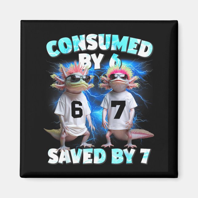 Aimant Axolotl Prophecy – Consumed By 6, Saved By 7  (Devant)