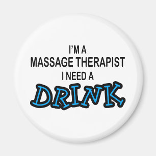Aimant Ayez besoin d'une boisson - thérapeute de massage