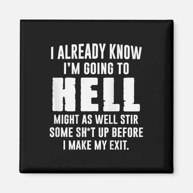 Aimant (back) I Already Know Im Going To Hell Might As We (Devant)