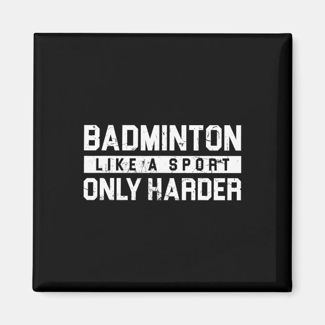 Aimant Badminton Comme Un Sport Seulement Plus Harder Nav (Devant)