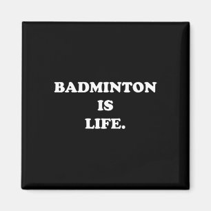 Aimant Badminton Est Chemise De Vie Amusante Mignonne Jou