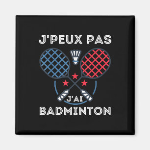 Aimant Badminton Jersey, Je Peux Pas Jai Badminton